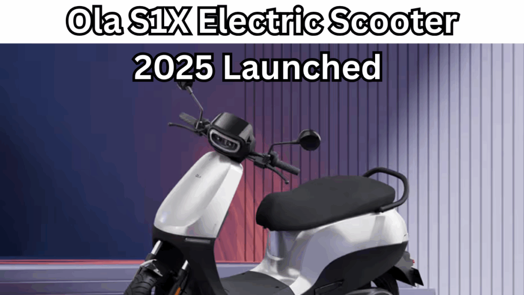 Ola S1X Electric Scooter 2025 Launched – Full Specs & Booking Details