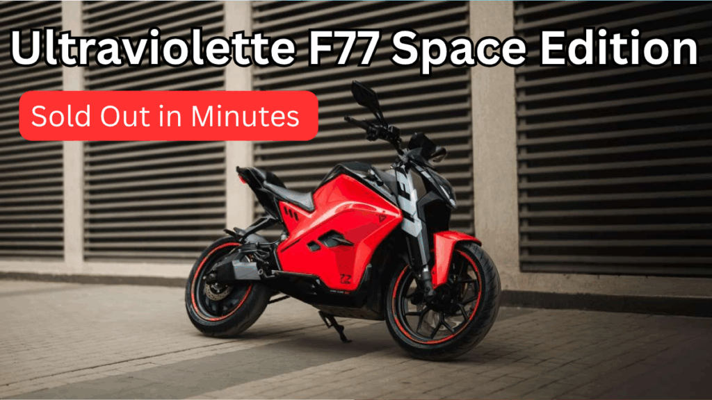 Ultraviolette F77 Space Edition Sold Out in Minutes – What’s Next?