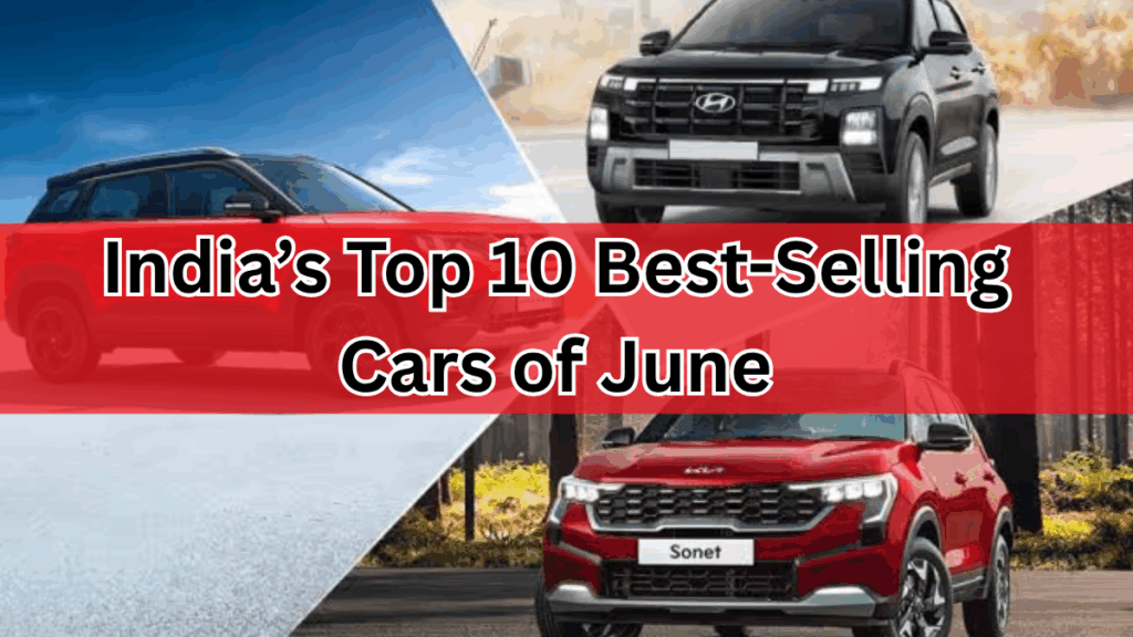 India’s Top 10 Best-Selling Cars of June 2025 – Maruti & Hyundai Dominate